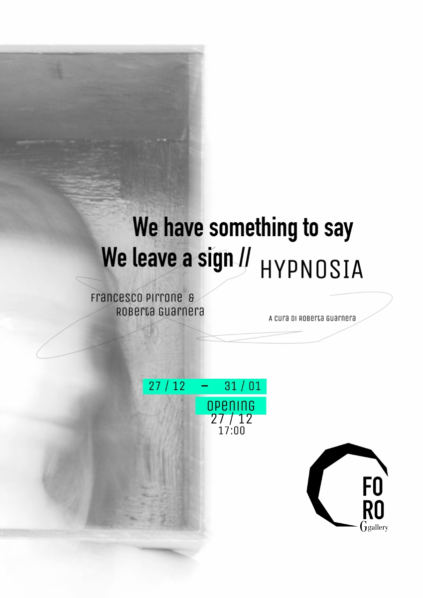 We have something to say. We leave a sign. Hypnosia